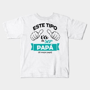 Este Tipo Va A Ser Papá Kids T-Shirt